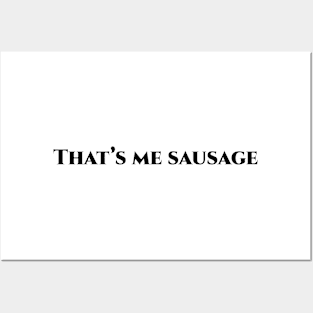 That’s me sausage Posters and Art